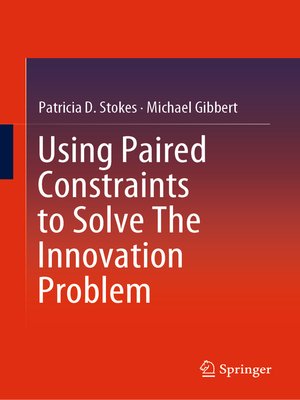 cover image of Using Paired Constraints to Solve the Innovation Problem